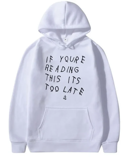 Drake If You’re Reading This It’s Too Late Hoodie #1